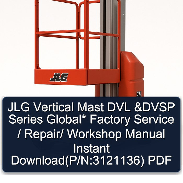 JLG Vertical Mast DVL Dvsp Series Global / (p/n:3121136) Service Repair Workshop Manual PDF