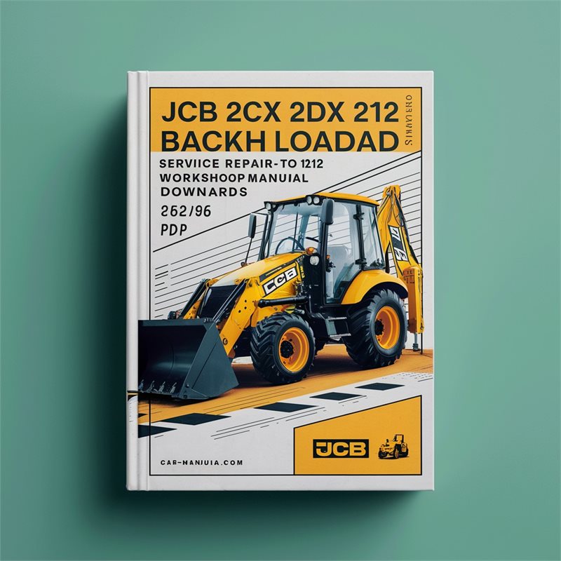 JCB 2CX 2DX 210 212 Backhoe Loader - SNF657001 763230 481196 Onwards Service Repair Workshop Manual PDF
