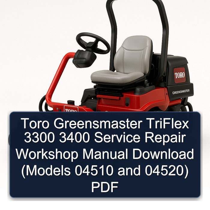 Toro Greensmaster Triflex 3300 3400 (models 04510 04520) Service Repair Workshop Manual PDF