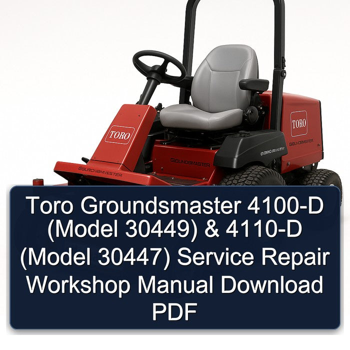 Toro Groundsmaster 4100-D (model 30449) 4110-D 30447) Service Repair Workshop Manual PDF