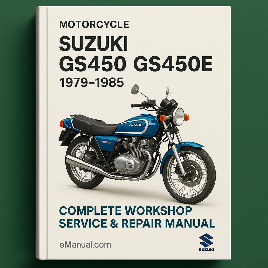 Suzuki GS450 GS450E Motorcycle Complete Workshop Service Repair Manual 1979 1980 1981 1982 1983 1984 1985