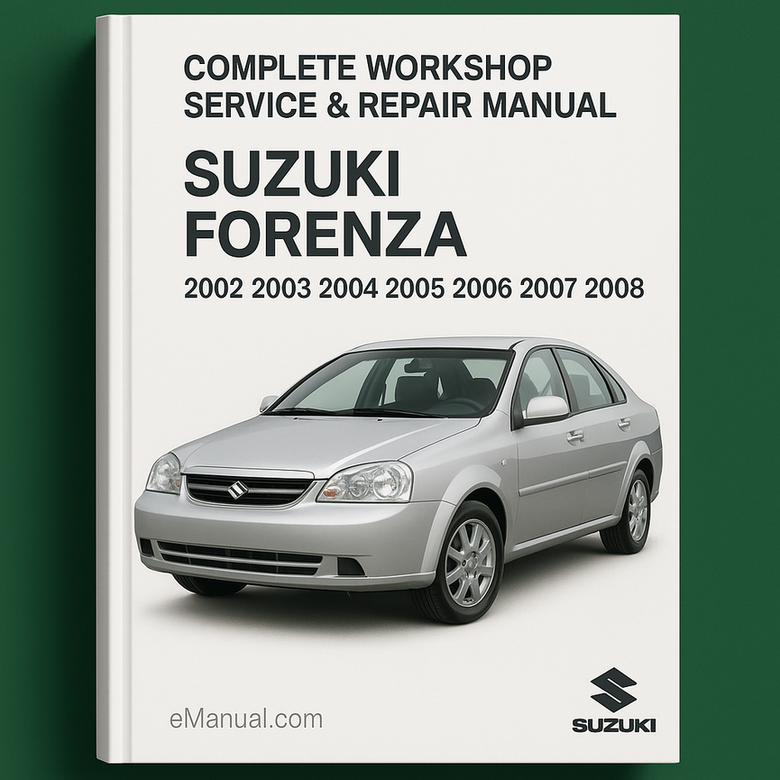 Suzuki Forenza Complete Workshop Service Repair Manual 2002 2003 2004 2005 2006 2007 2008