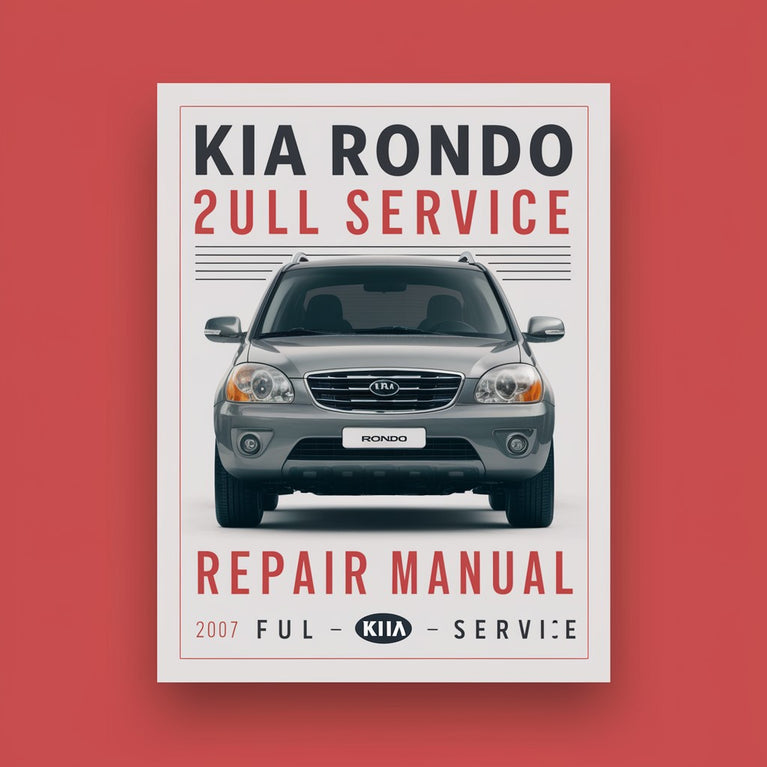 KIA RONDO 2.4L 2007 Komplettes Service-Reparaturhandbuch