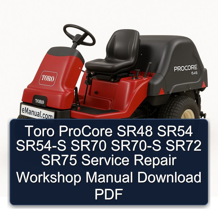 Toro Procore SR48 SR54 SR54-S SR70 SR70-S SR72 SR75 Service Repair Workshop Manual PDF