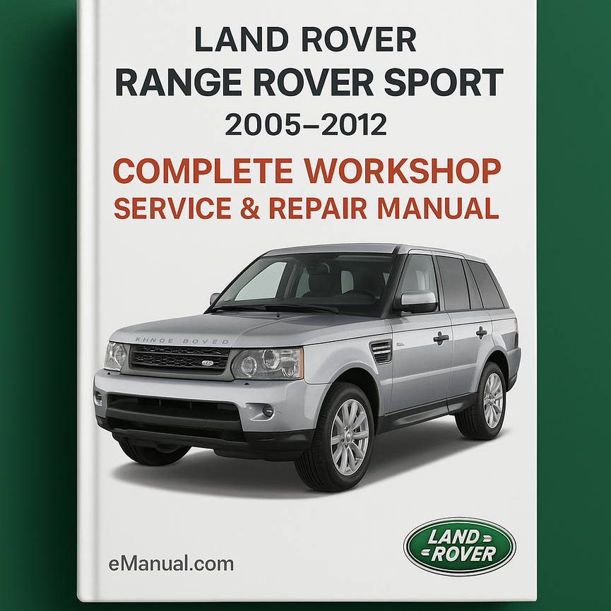 Land Rover Range Rover Sport Complete Workshop Service Repair Manual 2005 2006 2007 2008 2009 2010 2011 2012