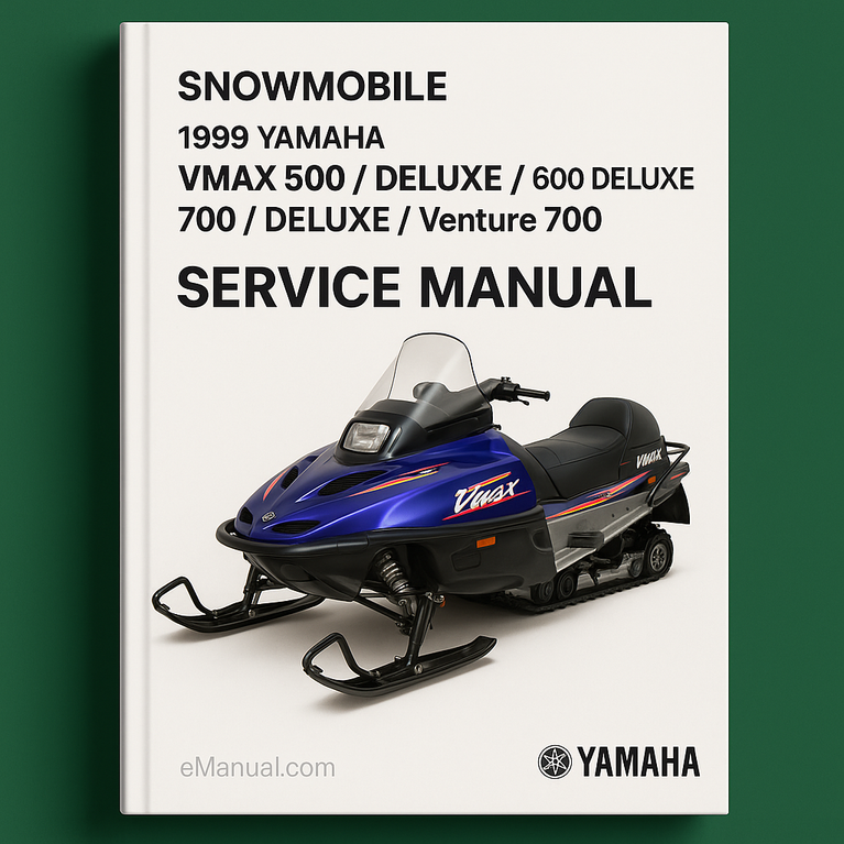 1999 Yamaha VMAX 500 / DELUXE / 600 / DELUXE / 700 / DELUXE / Venture 700 Snowmobile Service Manual