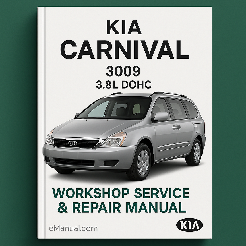 Kia Carnival 2009 3.8L DOHC Workshop Service Repair Manual