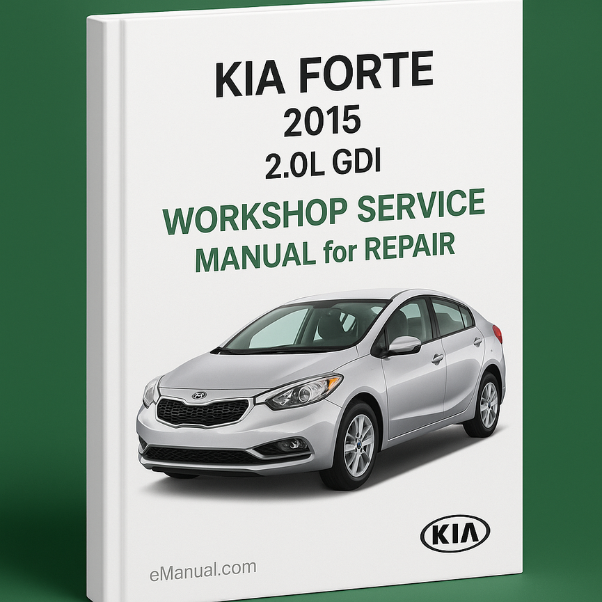 Kia Forte 2015 2.0L GDI Workshop Service Manual for Repair