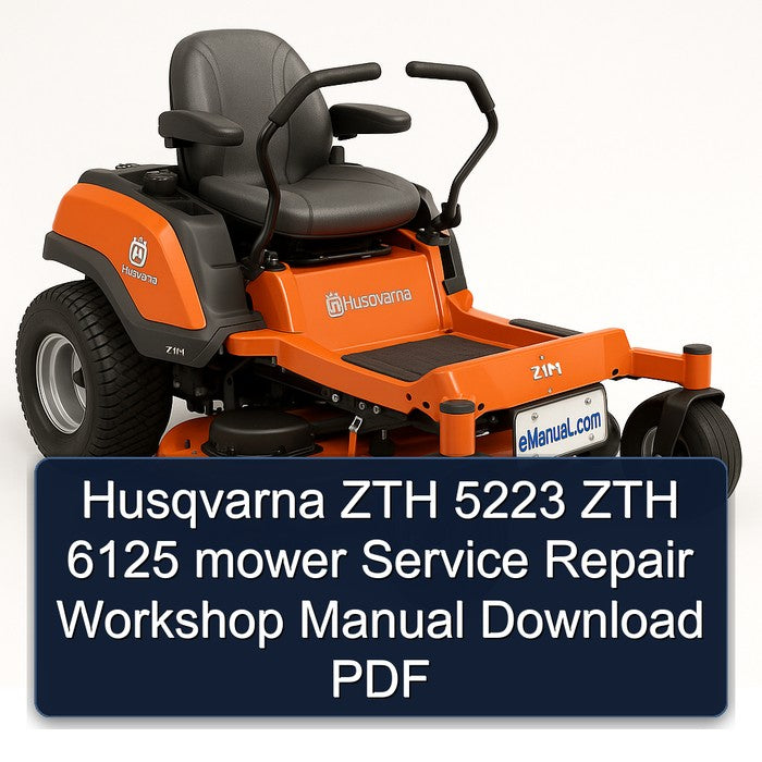 Husqvarna ZTH 5223 6125 Mower Service Repair Workshop Manual PDF
