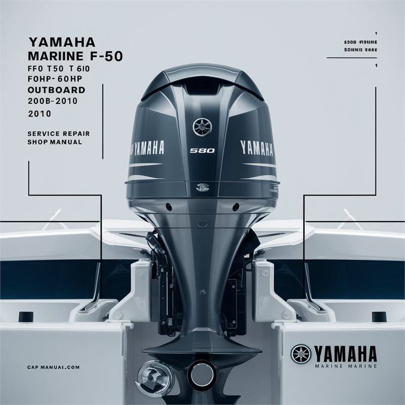 2006-2010 Yamaha Marine F50 T50 F60 T60 50HP 60HP Outboard - Shop Service Repair Workshop Manual PDF