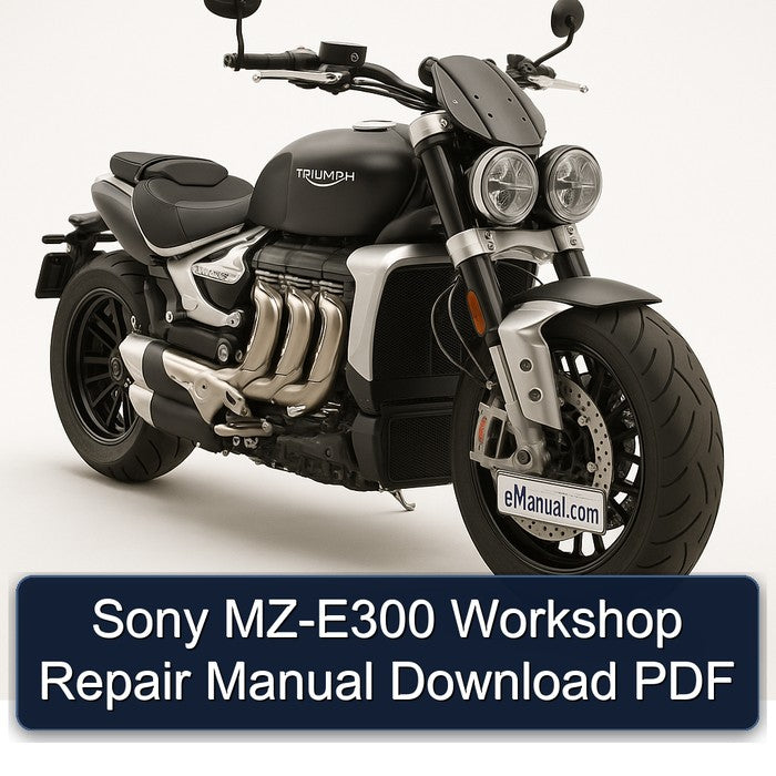 Triumph Rocket Sony MZ-E300 Service Repair Workshop Manual PDF