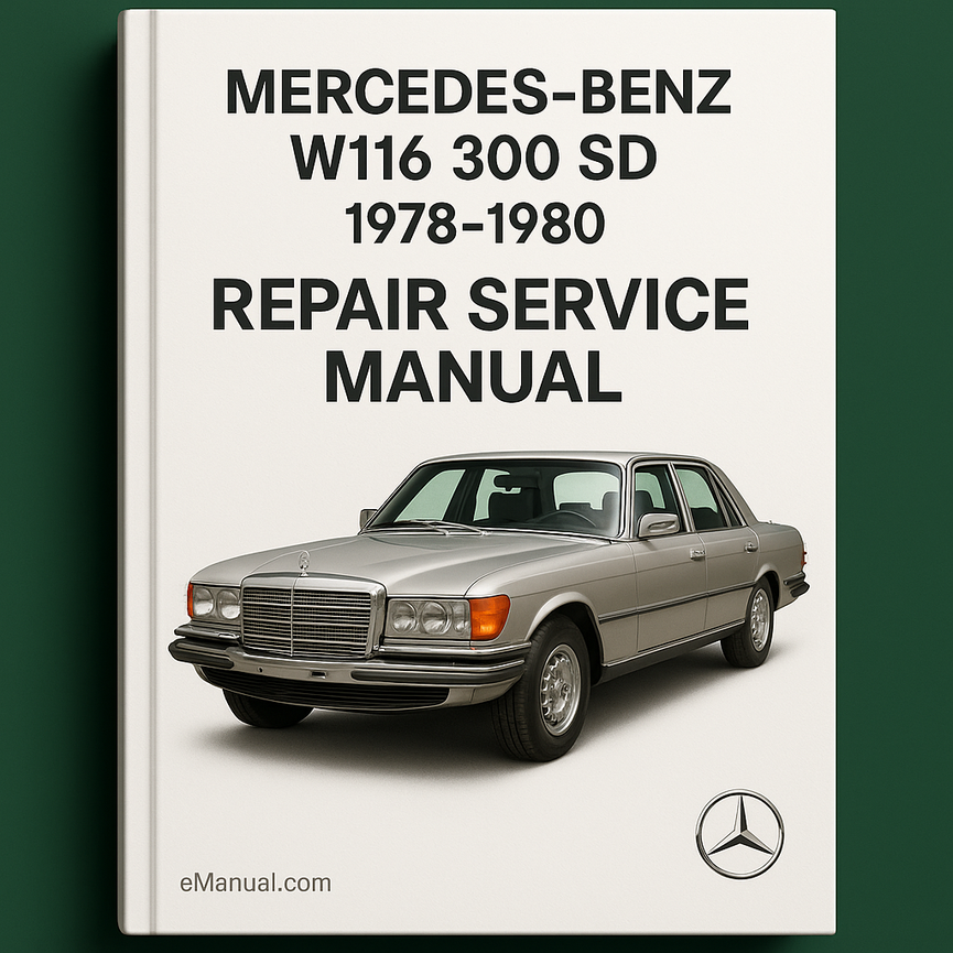 Mercedes Benz W116 300 SD 1978-1980 Repair Service Manual