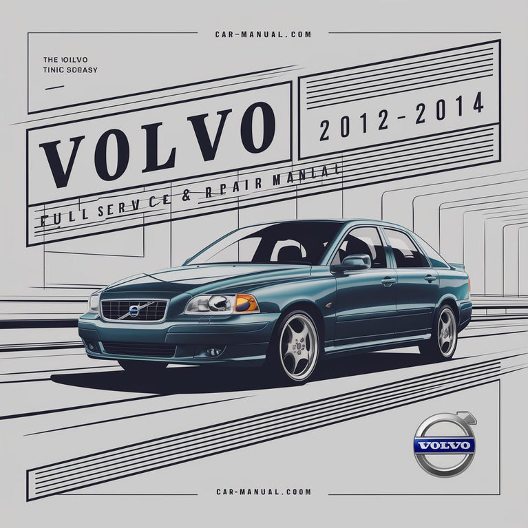 Volvo S80 2012-2014 Vollständiges Service- und Reparaturhandbuch