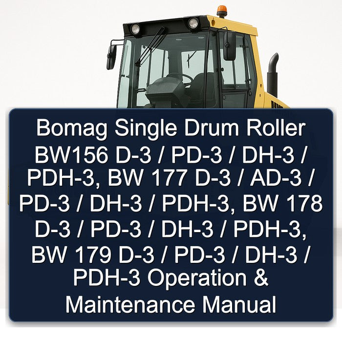 Bomag Single Drum Roller BW156 D-3 / PD-3 DH-3 Pdh-3, BW 177 AD-3 178 179 PDH-3 Operation Service Repair Workshop Manual PDF