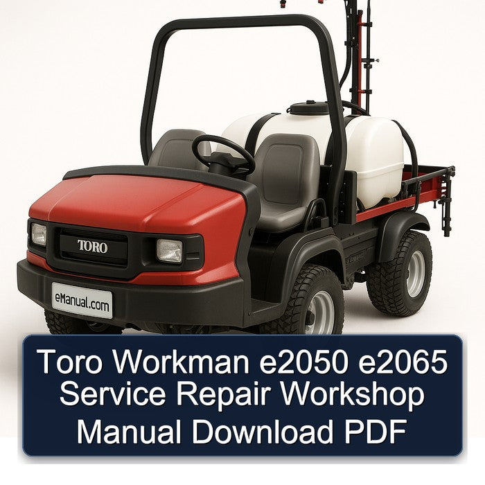 Toro Workman E2050 E2065 Service Repair Workshop Manual PDF