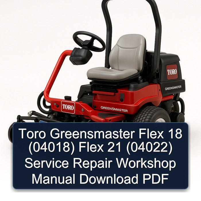 Toro Greensmaster Flex 18 (04018) 21 (04022) Service Repair Workshop Manual PDF