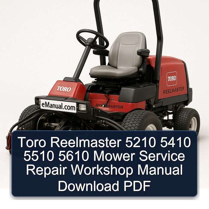 Toro Reelmaster 5210 5410 5510 5610 Mower Service Repair Workshop Manual PDF