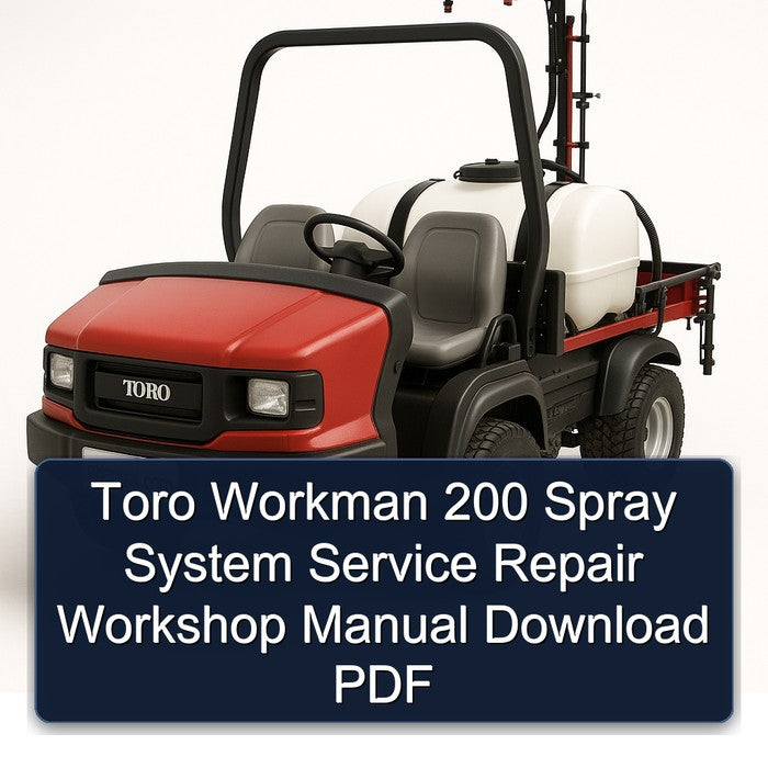 Toro Workman 200 Spray System Service Repair Workshop Manual PDF
