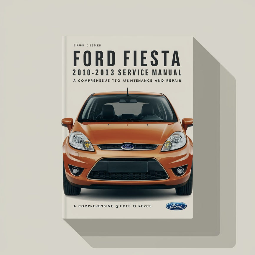 Ford Fiesta 2010 2011 2012 2013 Workshop Service Repair Manual