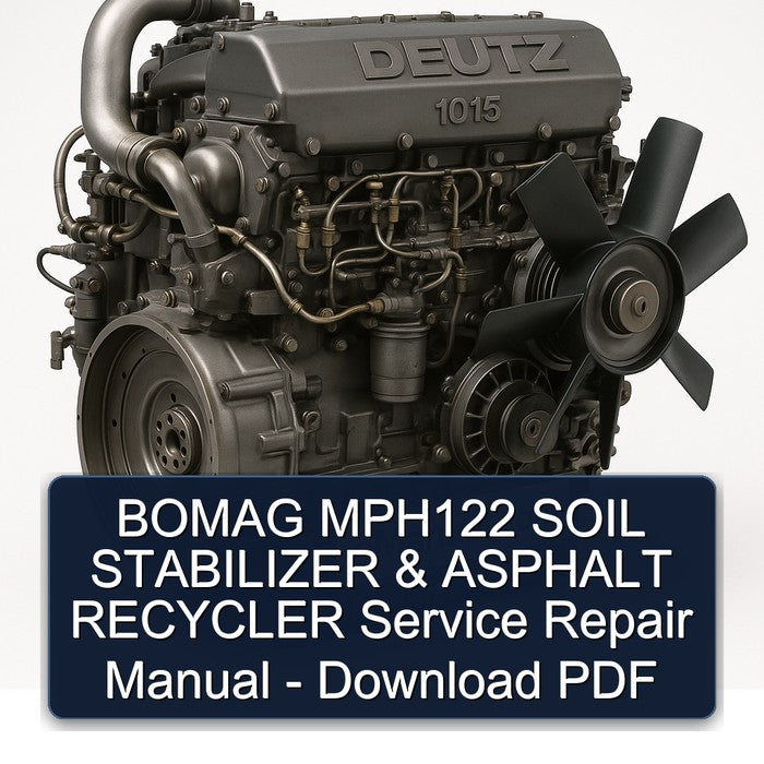 Deutz 1015 Bomag MPH122 Soil Stabilizer Asphalt Recycler Service Repair Workshop Manual PDF