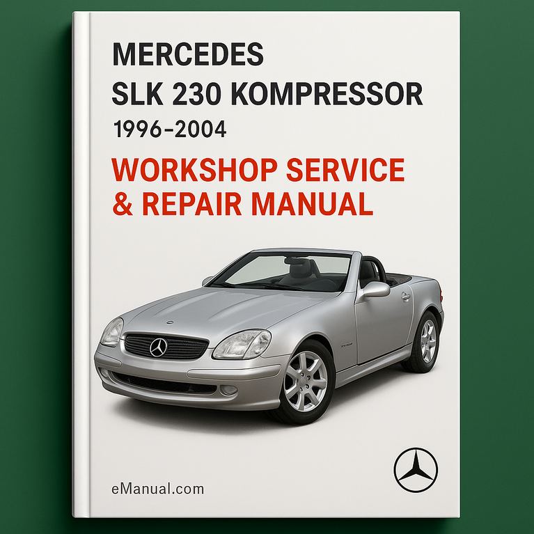 Mercedes SLK 230 Kompressor 1996-2004 Workshop Service Repair Manual