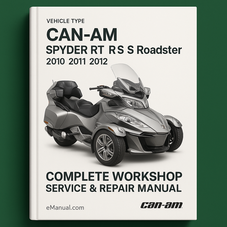 Can Am Spyder RT RS S Roadster Complete Workshop Service Repair Manual 2010 2011 2012