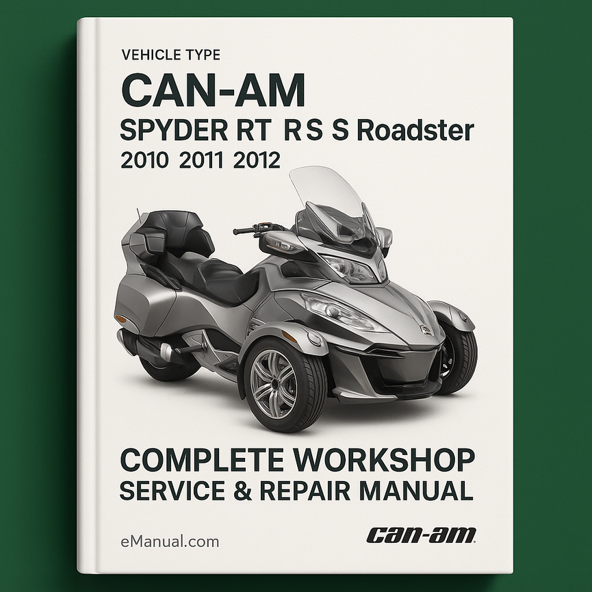 Can Am Spyder RT RS S Roadster Complete Workshop Service Repair Manual 2010 2011 2012