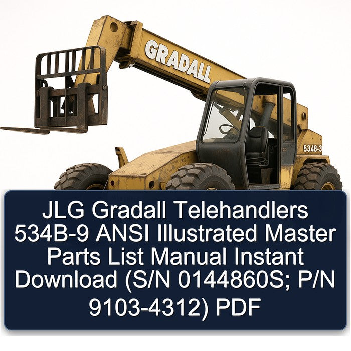 JLG Gradall Telehandlers 534B-9 Ansi Illustrated Master (s/n 0144860s; P/n 9103-4312) Parts Catalog PDF