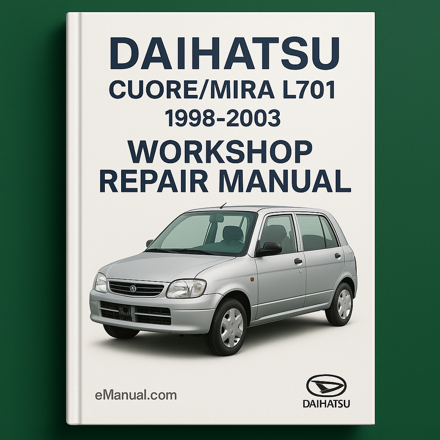DAIHATSU CUORE/MIRA L701 1998-2003 Workshop Repair Manual
