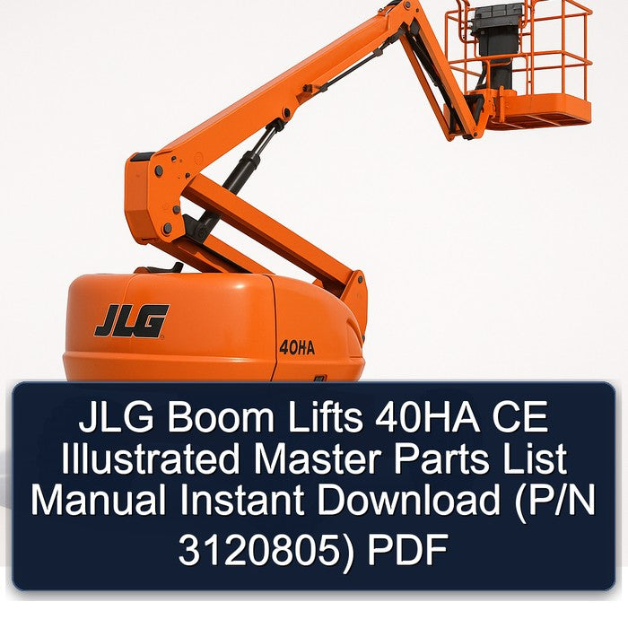 JLG Boom Lifts 40HA CE Illustrated Master (p/n 3120805) Parts Catalog PDF
