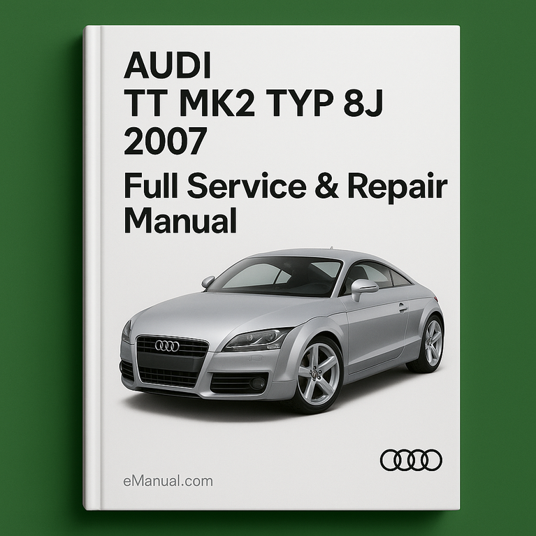 AUDI TT MK2 TYP 8J 2007 Full Service Repair Manual