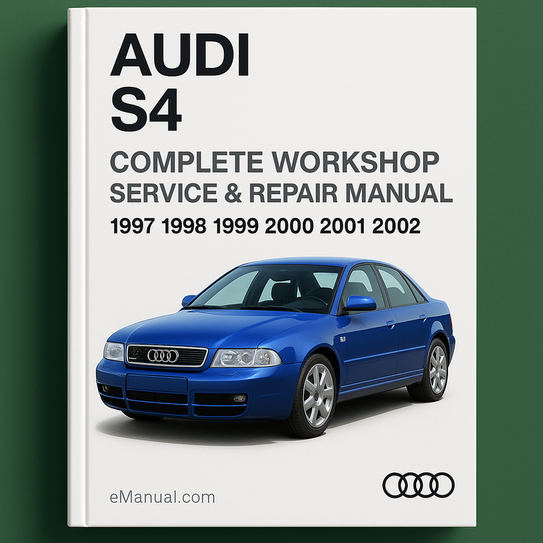 Audi S4 Complete Workshop Service Repair Manual 1997 1998 1999 2000 2001 2002