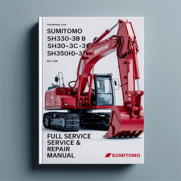 Sumitomo SH330-3B Sh330lc-3b Sh350hd-3b Excavator Service Repair Workshop Manual PDF