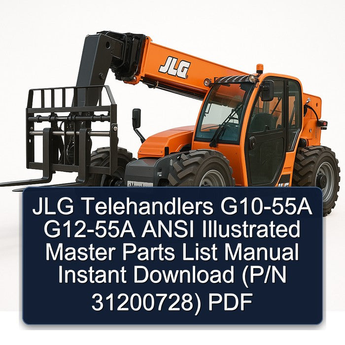 JLG Telehandlers G10-55A G12-55A Ansi Illustrated Master (p/n 31200728) Parts Catalog PDF