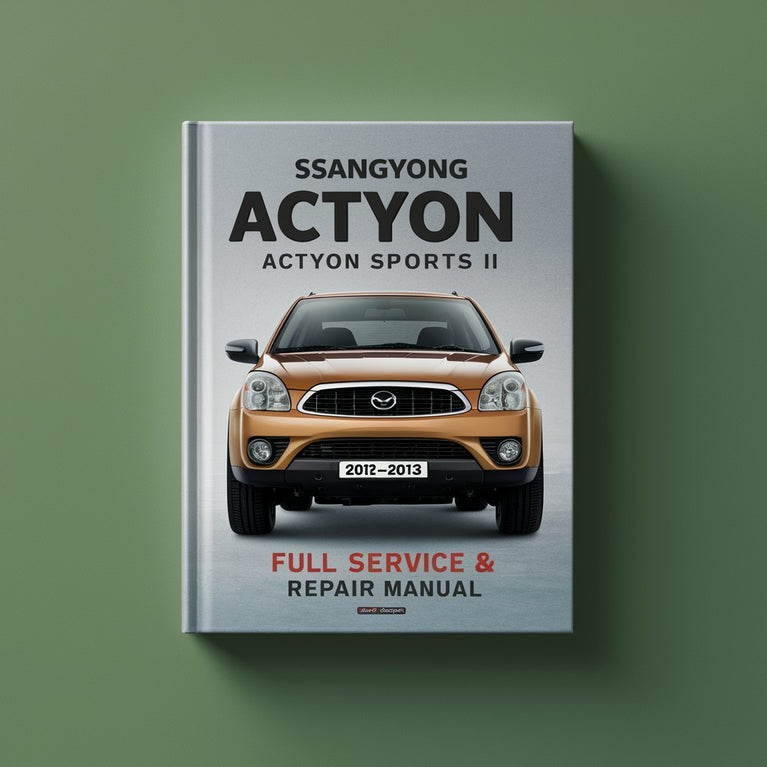 SsangYong Actyon Sports II 2012-2013 Vollständiges Service- und Reparaturhandbuch