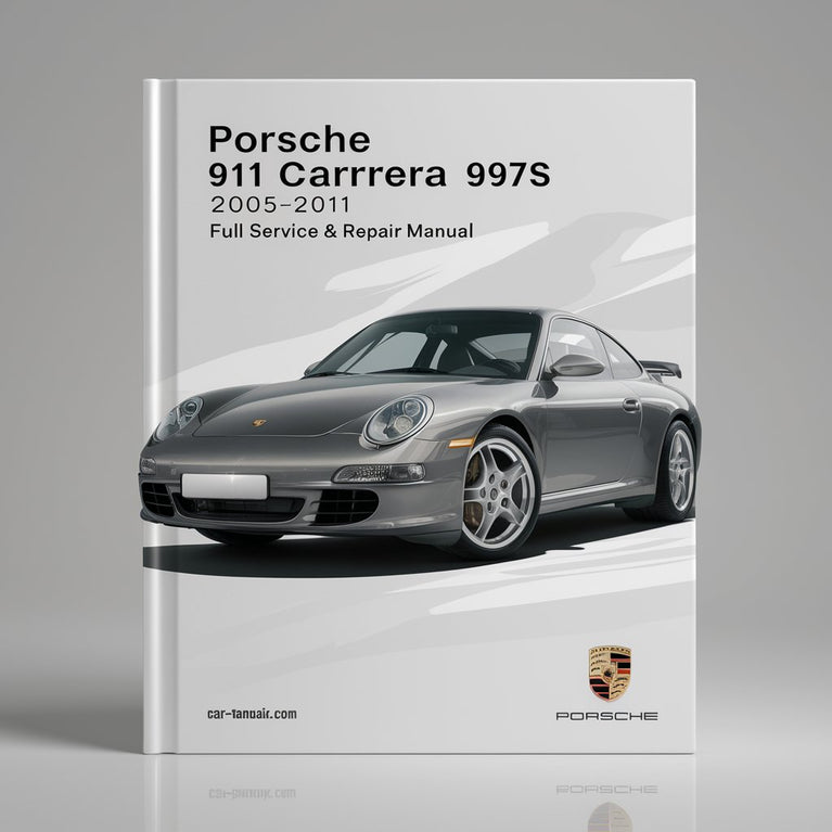 Porsche 911 Carrera 997 997S 2005-2011 Full Service & Repair Manual