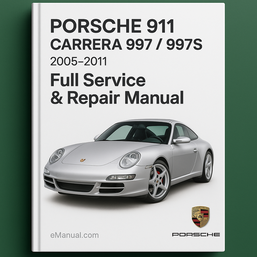 Porsche 911 Carrera 997 997S 2005-2011 Full Service & Repair Manual