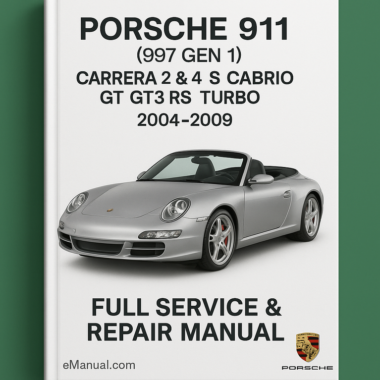 Porsche 911 997 Gen 1 Carrera 2 & 4 S Cabrio GT GT3 RS Turbo 2004-2009 Full Service & Repair Manual