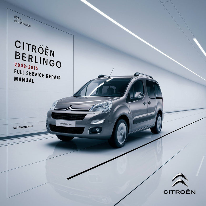 Citroen Berlingo 2008-2015 Vollständiges Service-Reparaturhandbuch