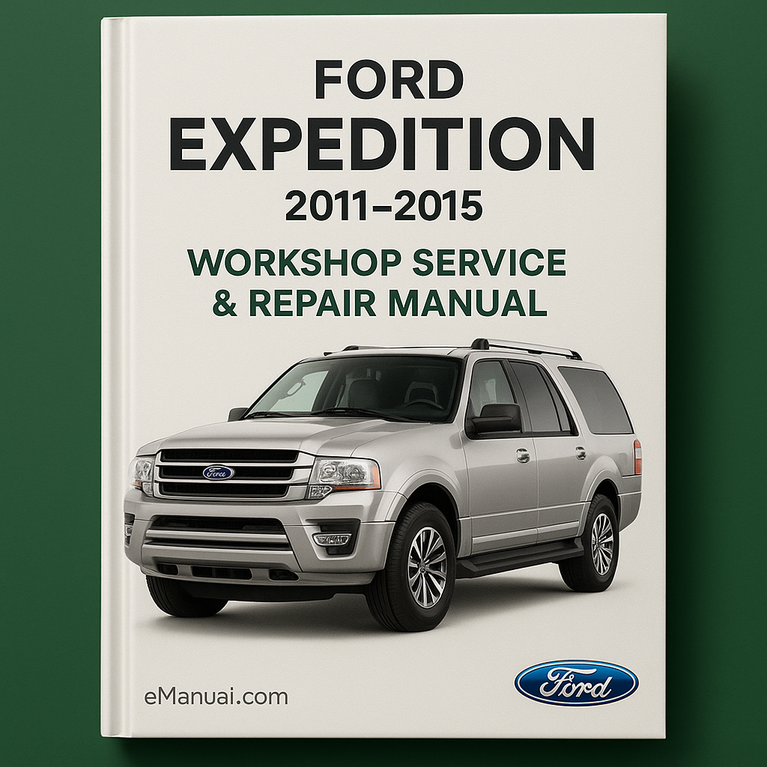 Ford EXPEDITION 2011-2015 Workshop Service Repair Manual