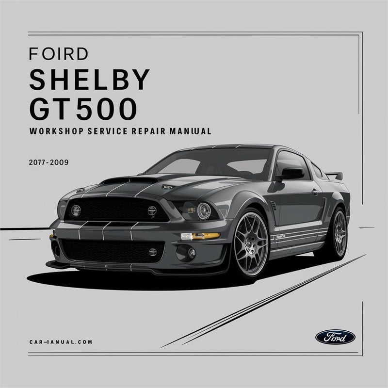 2007-2009 Ford 120 Shelby GT500 Service Repair Workshop Manual PDF