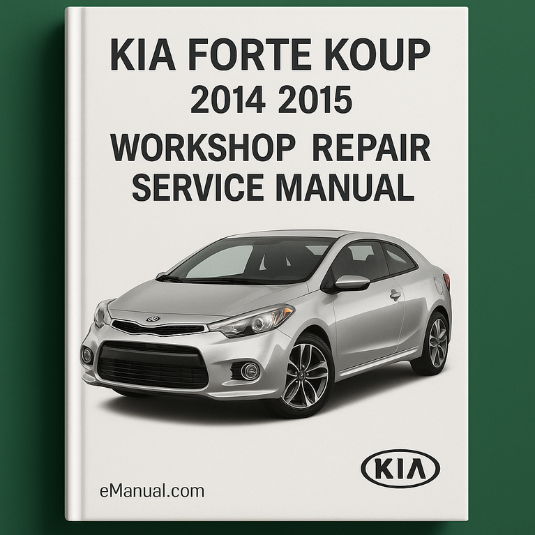 Kia Forte Koup 2014 2015 Workshop Repair Service Manual