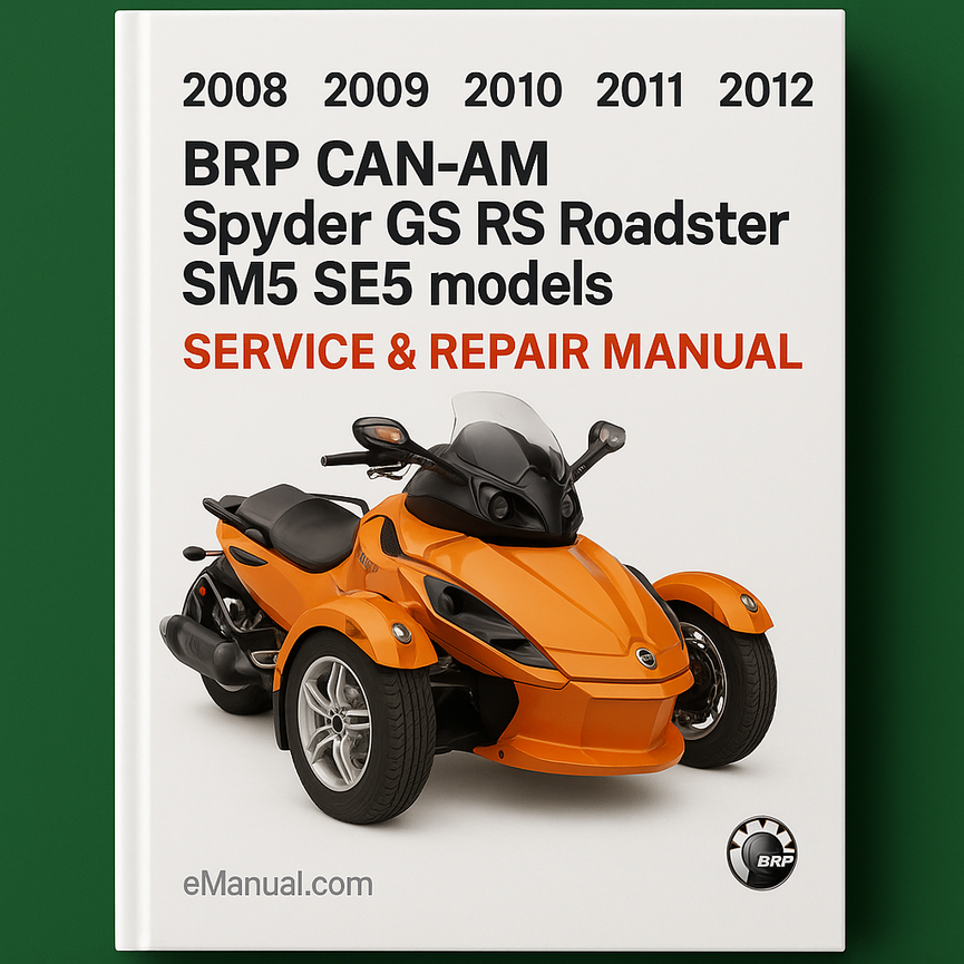 2008 2009 2010 2011 2012 BRP CAN-AM Spyder GS RS Roadster SM5 SE5 models Service Repair Manual