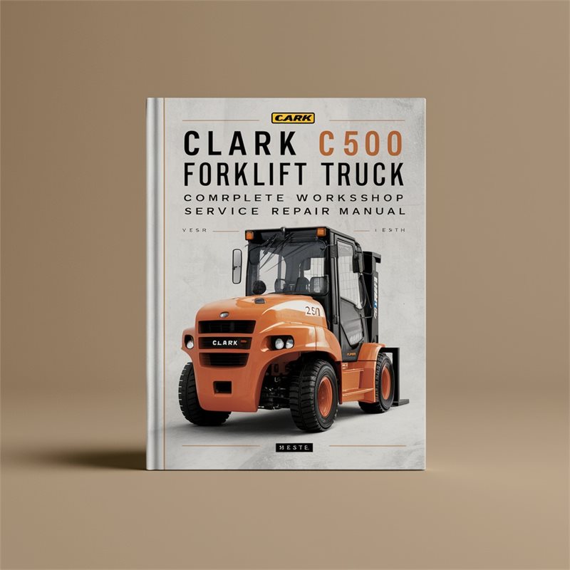 Clark C500 Forklift Truck Complete Workshop Service Repair Manual PDF
