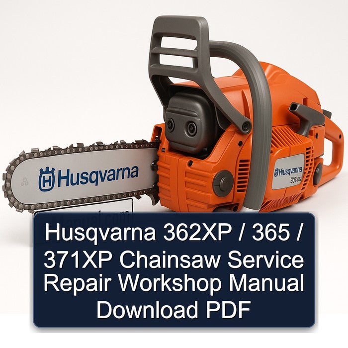 Husqvarna 362XP / 365 371XP Chainsaw Service Repair Workshop Manual PDF