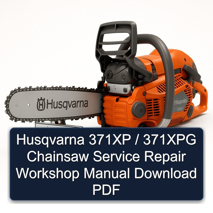Husqvarna 371XP / 371XPG Chainsaw Service Repair Workshop Manual PDF