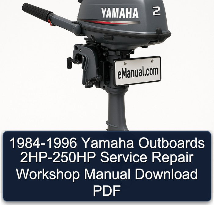 1984-1996 Yamaha Outboards 2HP-250HP Service Repair Workshop Manual PDF