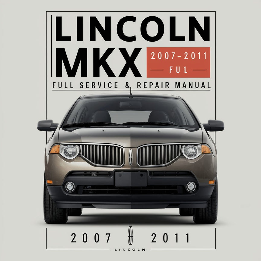 Lincoln MKX 2007-2011 Vollständiges Service- und Reparaturhandbuch