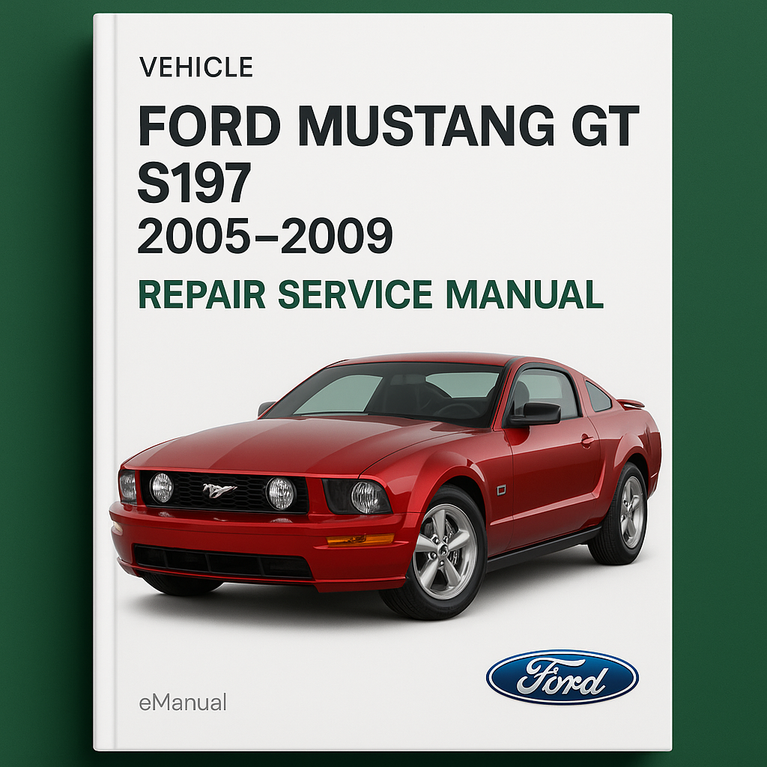 Ford Mustang GT S197 2005-2009 Repair Service Manual