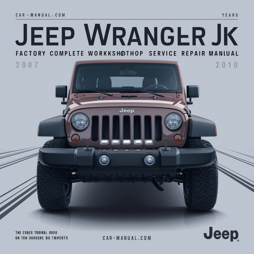 Jeep Wrangler JK Factory Complete Workshop Service Repair Manual 2007 2008 2009 2010